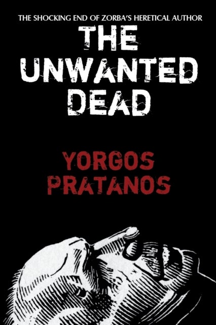 The Unwanted Dead - The Shocking End of Zorba's Heretical Author