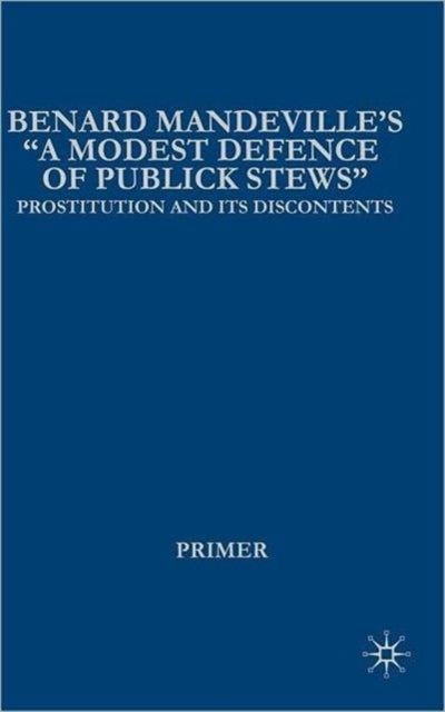 Bernard Mandeville’s “A Modest Defence of Publick Stews” - Prostitution and Its Discontents in Early Georgian England