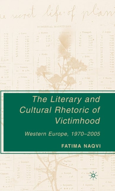 The Literary and Cultural Rhetoric of Victimhood - Western Europe, 1970-2005