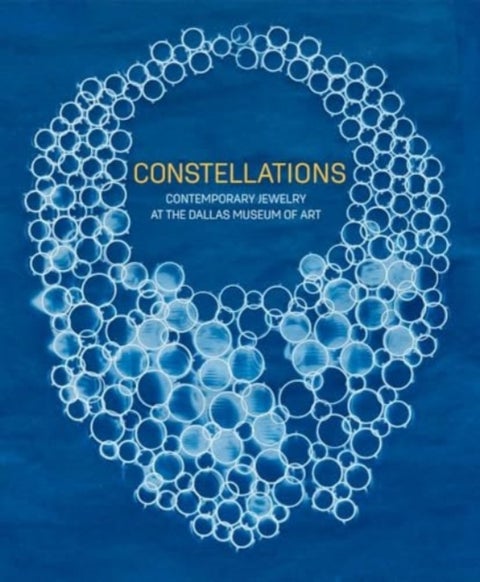 Constellations - Contemporary Jewelry at the Dallas Museum of Art