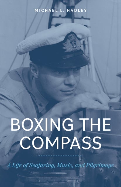Come by Chance - A Memoir of Seafaring, Scholarship, Pilgrimage, and Music