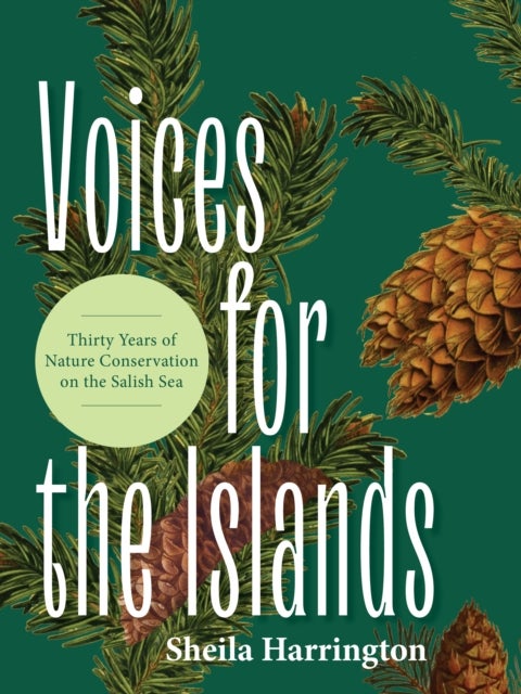 Voices of Conservation - A History of Environmental Movements on the Islands of the Salish Sea
