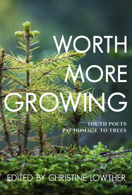 Worth More Growing - Youth Poets and Activists Pay Homage to Trees