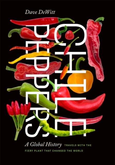 Chile Peppers - A Global History