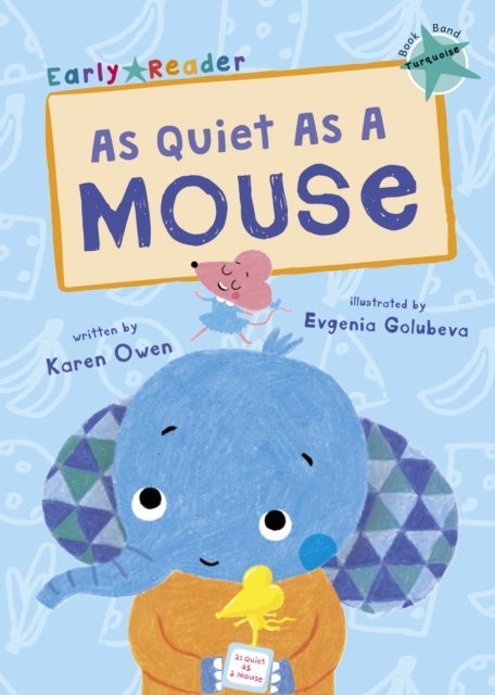 As Quiet As A Mouse - (Turquoise Early Reader)