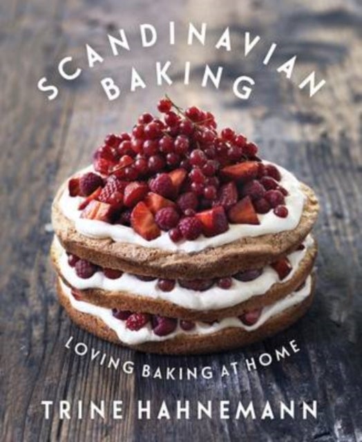 Scandinavian Baking. Loving Baking at Home