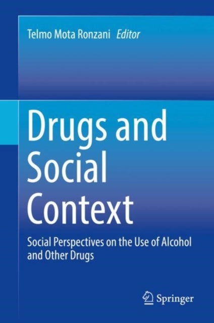 Drugs and Social Context - Social Perspectives on the Use of Alcohol and Other Drugs