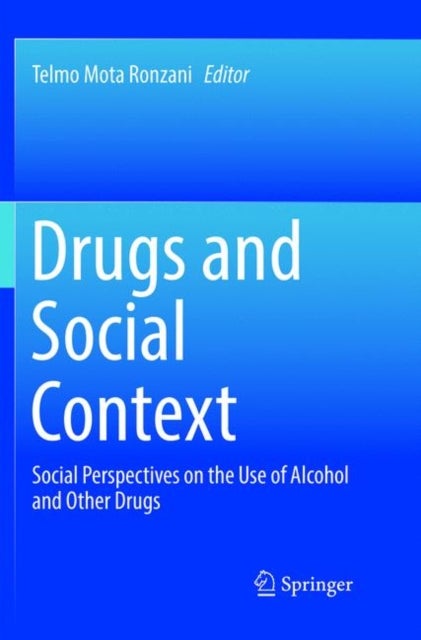 Drugs and Social Context - Social Perspectives on the Use of Alcohol and Other Drugs