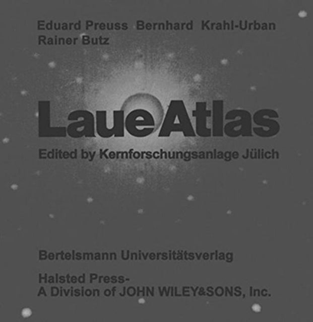 Laue Atlas - Plotted Laue Back-Reflection Patterns of the Elements, the Compounds RX and RX2