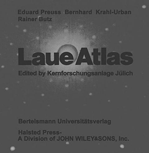 Laue Atlas - Plotted Laue Back-Reflection Patterns of the Elements, the Compounds RX and RX2