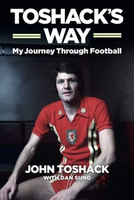 Toshack's Way - My Journey in Football