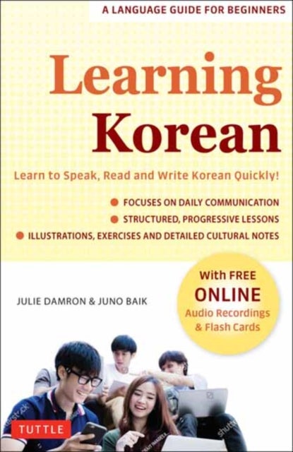 Learning Korean - A Language Guide for Beginners: Learn to Speak, Read and Write Korean Quickly! (Free Online Audio & Flash Cards)