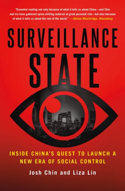 Surveillance State - Inside China's Quest to Launch a New Era of Social Control