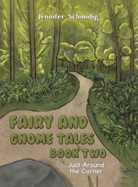 Fairy and Gnome Tales – Book Two - Just Around the Corner