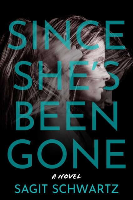 Since She's Been Gone - A Novel