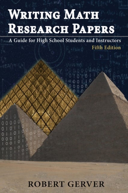 Writing Math Research Papers - A Guide for High School Students and Instructors