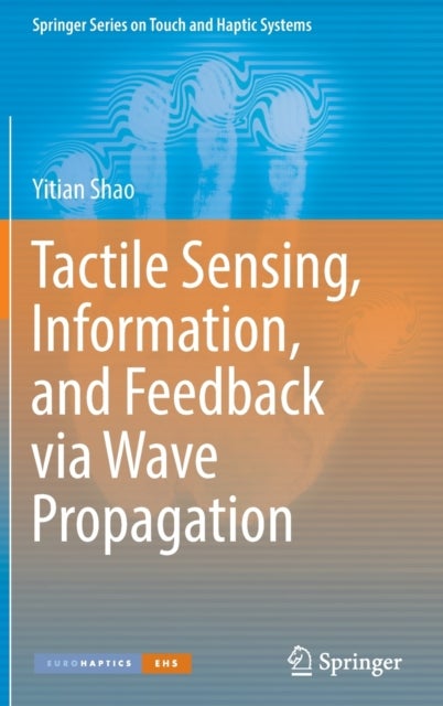 Tactile Sensing, Information, and Feedback via Wave Propagation