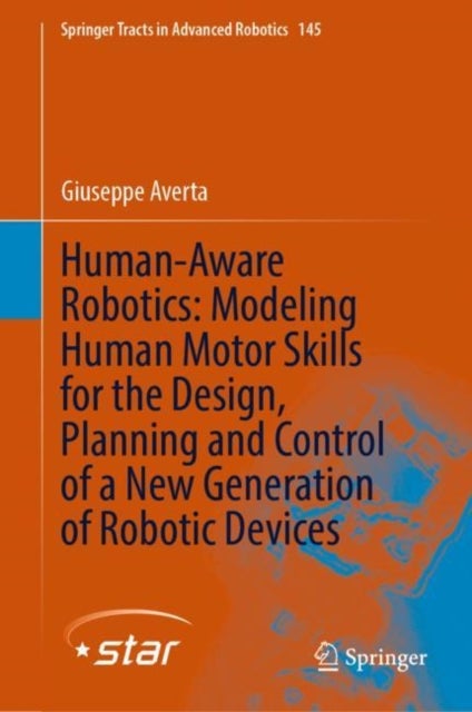 Human-Aware Robotics: Modeling Human Motor Skills for the Design, Planning and Control of a New Gene