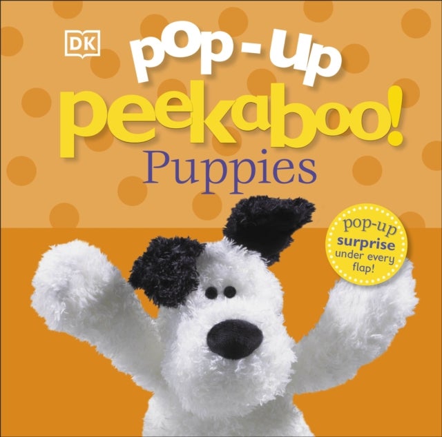 Pop-Up Peekaboo! Puppies - A Playful Surprise Under Every Flap!