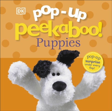 Pop-Up Peekaboo! Puppies - A Playful Surprise Under Every Flap!
