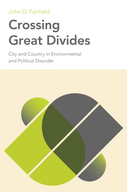 Crossing Great Divides - City and Country in Environmental and Political Disorder