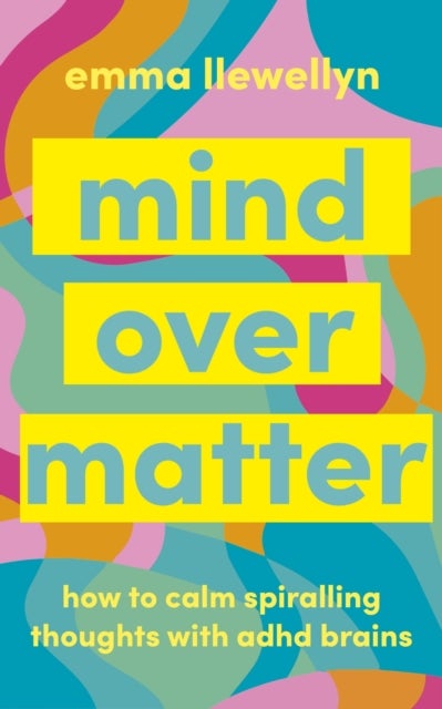 Calm Your ADHD Brain - Your toolkit to manage spiralling thoughts