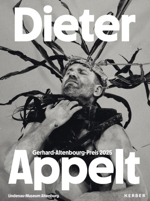 Dieter Appelt - Gerhard Altenbourg Prize 2025