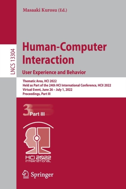 Human-Computer Interaction. User Experience and Behavior - Thematic Area, HCI 2022, Held as Part of the 24th HCI International Conference, HCII 2022, Virtual Event, June 26 – July 1, 2022, Proceedings, Part III