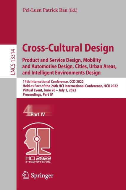 Cross-Cultural Design. Product and Service Design, Mobility and Automotive Design, Cities, Urban Areas, and Intelligent Environments Design - 14th International Conference, CCD 2022, Held as Part of the 24th HCI International Conference, HCII 2022, Virtual Event, June 26 – July 1, 2022, Proceedings, Part IV