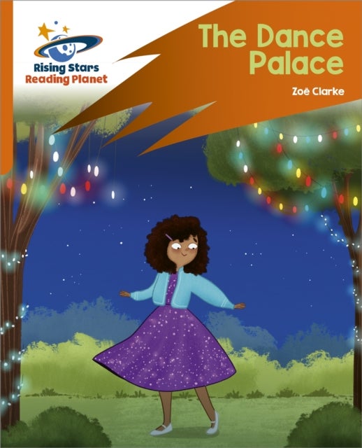 Reading Planet: Rocket Phonics ¿ Target Practice ¿ The Dance Palace ¿ Orange