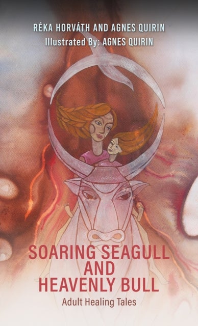 Soaring Seagull and Heavenly Bull - Adult Healing Tales