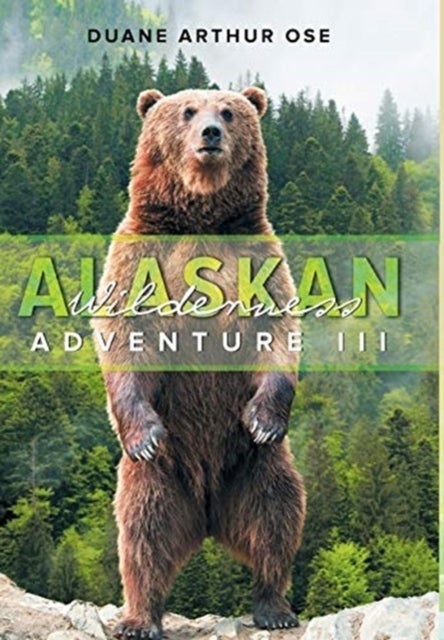 Alaskan Wilderness Adventure - Book 3
