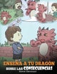 Ense?a a tu Drag?n Sobre las Consecuencias