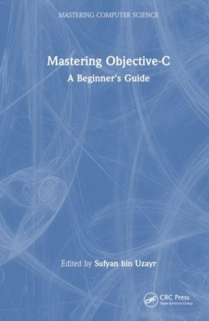 Mastering Objective-C - A Beginner's Guide