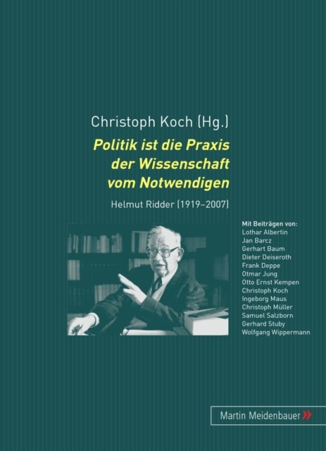 Politik Ist Die Praxis Der Wissenschaft Vom Notwendigen - Helmut Ridder (1919-2007)