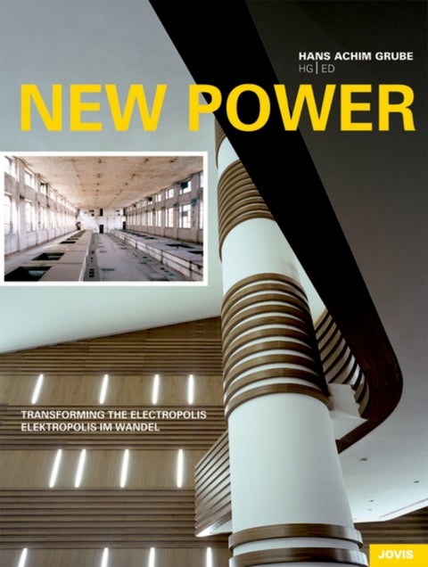 New Power - Elektropolis im Wandel /Transforming the Elektropolis
