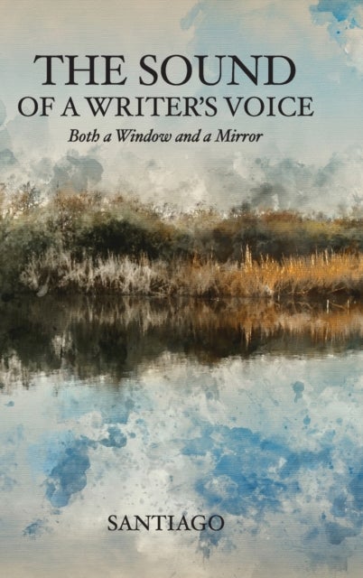 The Sound of a Writer's Voice - Both a Window and a Mirror