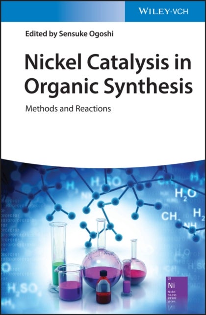 Nickel Catalysis in Organic Synthesis - Methods and Reactions