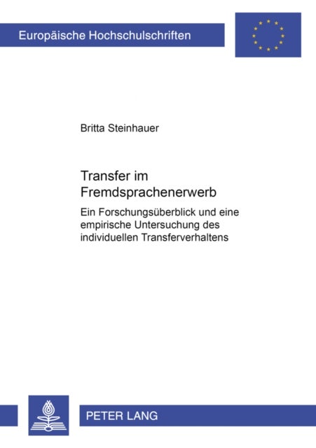 Transfer Im Fremdspracherwerb - Ein Forschungsueberblick Und Eine Empirische Untersuchung Des Individuellen Transferverhaltens