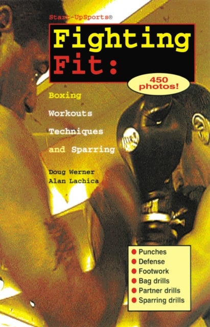 Fighting Fit - Boxing Workouts, Techniques, and Sparring
