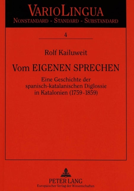 Vom eigenen Sprechen - Eine Geschichte der spanisch-katalanischen Diglossie in Katalonien (1759-1859)