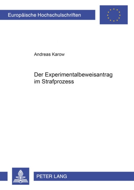 Der Experimentalbeweisantrag Im Strafprozess