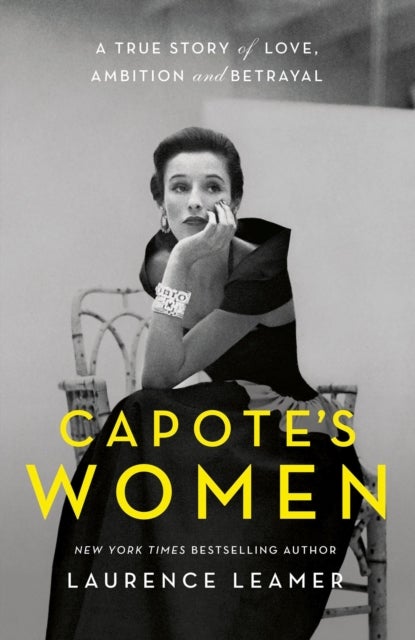 Capote's Women - The book behind TV's FEUD: CAPOTE VS THE SWANS