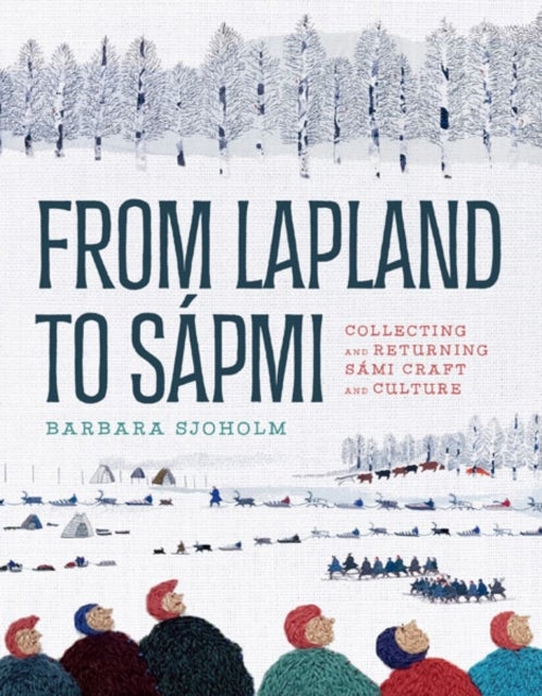 From Lapland to Sapmi - Collecting and Returning Sami Craft and Culture