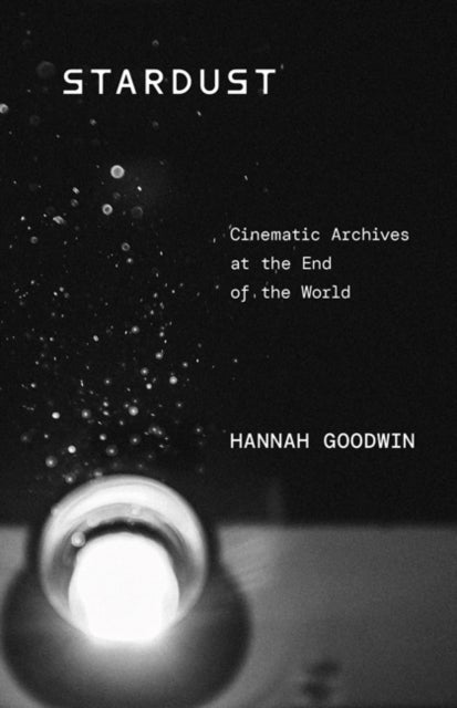 Stardust - Cinematic Archives at the End of the World