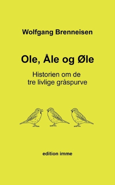 Ole, Ale og ¿e - Historien om de tre livlige graspurve