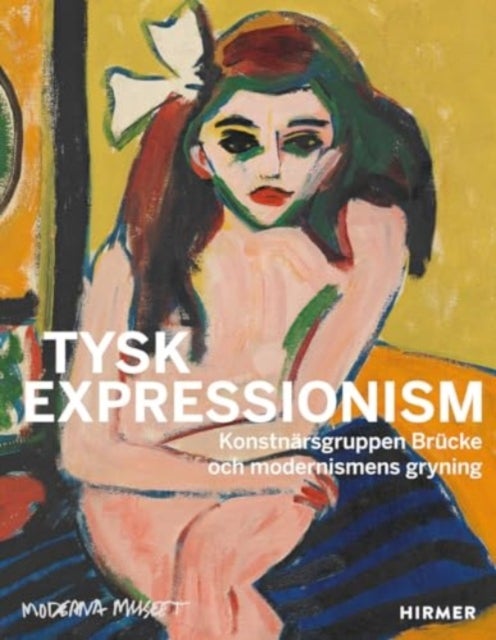 Tysk Expressionism (Swedish Edition) - Konstnarsgruppen Brucke och modernismens borjan