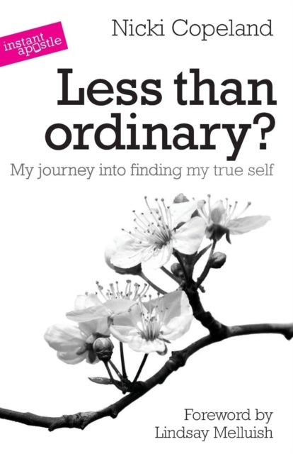 Less Than Ordinary? - My Journey into Finding My True Self