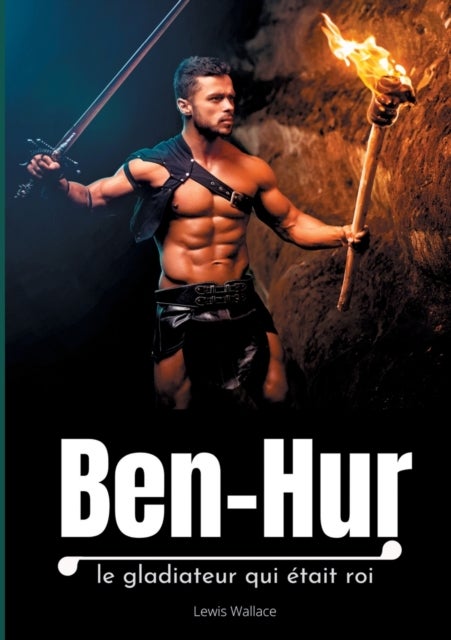 Ben-Hur - le gladiateur qui etait roi