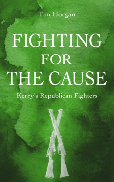 Fighting for the Cause - Kerry's Republican Fighters